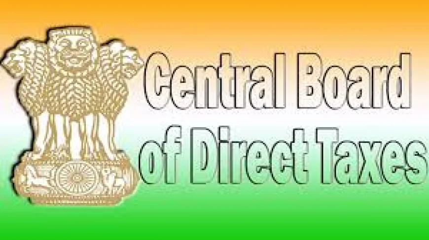 CBDT to Interview Candidates for Three Member Posts on August 5-6