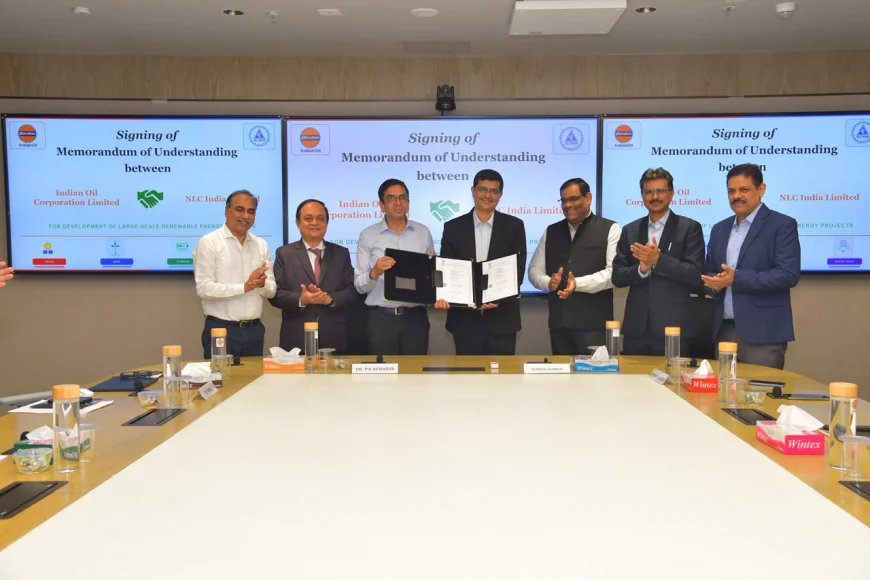 NLC India Limited Signs MoU with Indian Oil Corporation Limited for Development of large scale Renewable Energy (RE) projects including Solar, Wind, Hybrid Power.