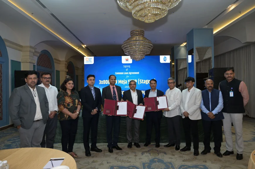 REC and PFC Sign ₹26,850 Crore Common Loan Agreement with MUNPL for 2,400 MW Meja Thermal Power Project Stage-II